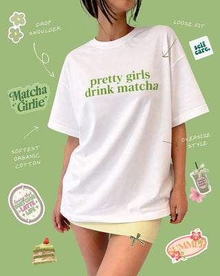 Pretty Girls Drink Matcha Oversized T-Shirt