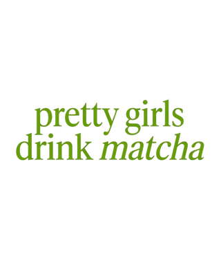 Pretty Girls Drink Matcha Oversized T-Shirt